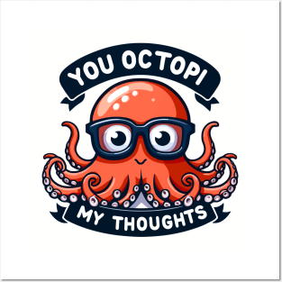 You Octopi My Thoughts Posters and Art